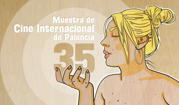 Muestra de Cine Internacional de Palencia: 35º edición. Del 27 al 7 de marzo de 2026